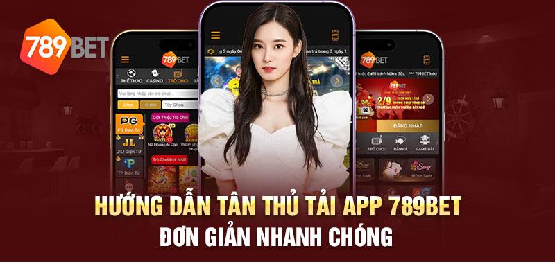 Hướng Dẫn Tải App 789bet Nhanh Chóng Cho Android, Ios